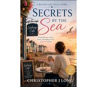 Secrets by the Sea: - A heartfelt story of love, home, and finding where you truly belong