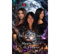 Secrets Cachés de la Magie Noire et Lunaire