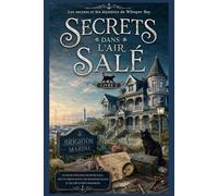 Secrets dans l'air salé: Un polar cosy dans une petite ville , avec un trésor enfoui, des mensonges locaux et une découverte dangereuse (Livre 2) (Les secrets et les mystères de Whisper Bay)