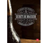 Secrets de brasseur, réussir sa bière maison