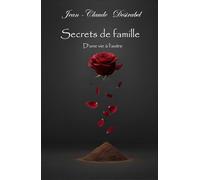 Secrets de famille: D'une vie à l'autre