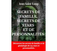 Secrets de famille, Secrets de stars et de personnalités: Découvrez leurs secrets de famille