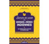 Secrets de santé des grands-mères indiennes: Des remèdes simples, efficaces et à portée de main