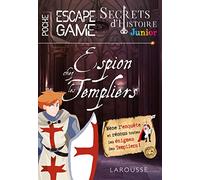 Secrets d'histoire junior: Espion chez les templiers