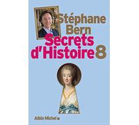 Secrets d'Histoire: Tome 8 – Editorial Les Éditions Albin Michel