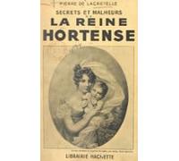Secrets Et Malheurs De La Reine Hortense (ebook)