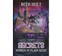 Secrets: Hidden In Plain Sight