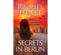 Secrets In Berlin: A heartwrenching story of love, loss and sacrifice in the dark heart of Nazi Germany. (Seagrove & Raven)