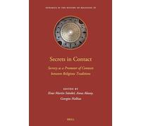Secrets in Contact: Secrecy as a Promoter of Contacts Between Religious Traditions: 16 (Dynamics in the History of Religions, 16)