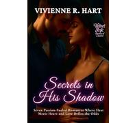 Secrets in His Shadow: Seven Passion-Fueled Romances Where Heat Meets Heart and Love Defies the Odds: 1 (Velvet Ink: Shades of Desire)