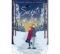 Secrets in Ice: A Modern Snow Queen Retelling