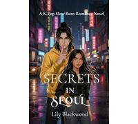 Secrets in Seoul: A Forbidden K-pop Idol Romance with Slow Burn, Multi-POV Drama, and a hard-earned Happily Ever After. (The Sparkline Series: A K-Pop Idol Romance)