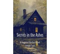 Secrets in the Ashes: A Fogpoint Harbor Novel