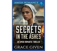 Secrets in the Ashes: An Amish Romantic Thriller: 4 (Amish Romantic Thrillers)