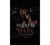 Secrets in the Dark: A Dark Mafia Billionaire Romance (Ruthless Empire Book 2): Some secrets protect the living. His could bury them both. (Ruthless Empire Series)