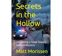 Secrets in the Hollow: Unraveling a Small Town’s Darkest Mystery (The Last Bell)