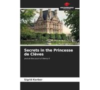 Secrets in the Princesse de Clèves: and at the court of Henry II