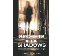 Secrets in the Shadows: Some secrets were never meant to see the light (Whispers In The Fog)