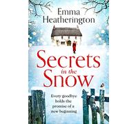 Secrets in the Snow: a heartwarming and uplifting romance perfect for cosy nights in