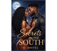 Secrets in the South: A Steamy Second Chance Black Romance About Love, Tension, and Unfinished Business (Rising Heights Series)