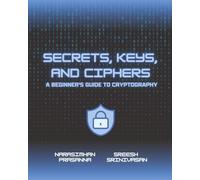 Secrets, Keys, and Ciphers: A Beginner's Guide to Cryptography