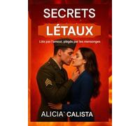 SECRETS LÉTAUX : Liés par l'amour, piégés par les mensonges: Un suspense romantique sur la trahison, la passion et le pouvoir dangereux de la vérité.