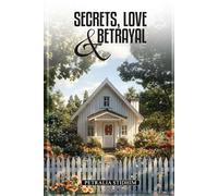 Secrets, Love, and Betrayal
