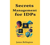 Secrets Management for IDPs: Vaults, Keys, and Policy Fundamentals
