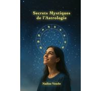 Secrets Mystiques de l’Astrologie