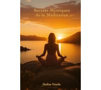 Secrets Mystiques de la Méditation