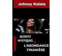 Secrets Mystiques De L'Abondance Financière