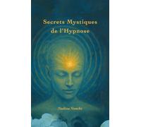 Secrets Mystiques de l'Hypnose