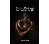 Secrets Mystiques des Feuilles de Thé