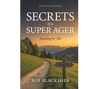 Secrets of a Super Ager: Heading for 100