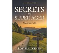 Secrets of a Super Ager: Heading for 100