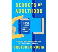 Secrets of Adulthood: Simple Truths for Our Complex Lives - the inspiring new book from the multi-million copy bestselling Queen of Self-Help
