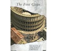 Secrets of Ancient Empires: The First Cities [USA] [DVD]