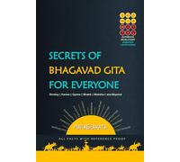 SECRETS OF BHAGAVAD GITA FOR EVERYONE: Destiny | Karma | Gyana | Bhakti | Moksha | and Beyond