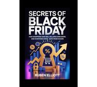 SECRETS OF BLACK FRIDAY: How Shoppers Save Big, Sellers Earn More, and Everyone Stays Safe from Scams