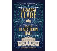 Secrets of Blackthorn Hall: An illustrated Shadowhunters novel (The Shadowhunter Chronicles)