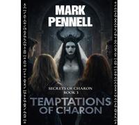 SECRETS OF CHARON BOOK 3: TEMPTATIONS OF CHARON