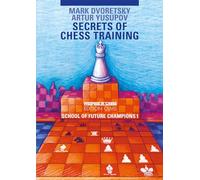 Secrets of Chess Training: School of Future Champions -- Volume 1