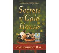 Secrets of Cole House (A Ladies of SPI Mystery)