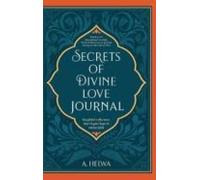 Secrets Of Divine Love Journal: Insightful Reflections That Inspire Ho