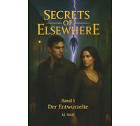 Secrets of Elsewhere: Band 1 - Der Entwurzelte