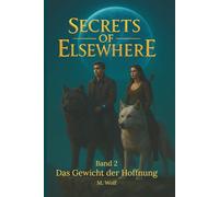 Secrets of Elsewhere: Band 2 - Das Gewicht der Hoffnung
