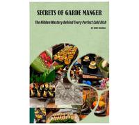 Secrets Of Garde Manger: By Nimit Chauhan