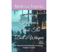 Secrets of Harrow's Bend: The Doll's Whisper: A Paranormal Mystery Unveiling Hidden Truths