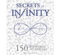 Secrets of Infinity: 150 Answers to an Enigma