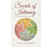 Secrets of Intimacy: Some Stories Should Last Forever: 2 (The Intimacy Series)